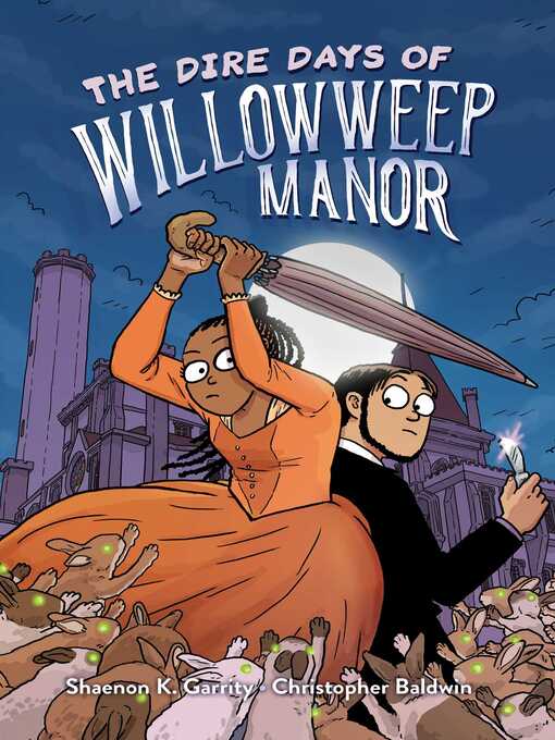 Title details for The Dire Days of Willowweep Manor by Shaenon K. Garrity - Available